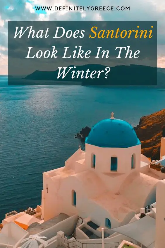 What Does Santorini Look Like In Winter Off Season Greece Pinterest